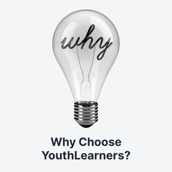 Reasons to choose YouthLearners as your learning partner