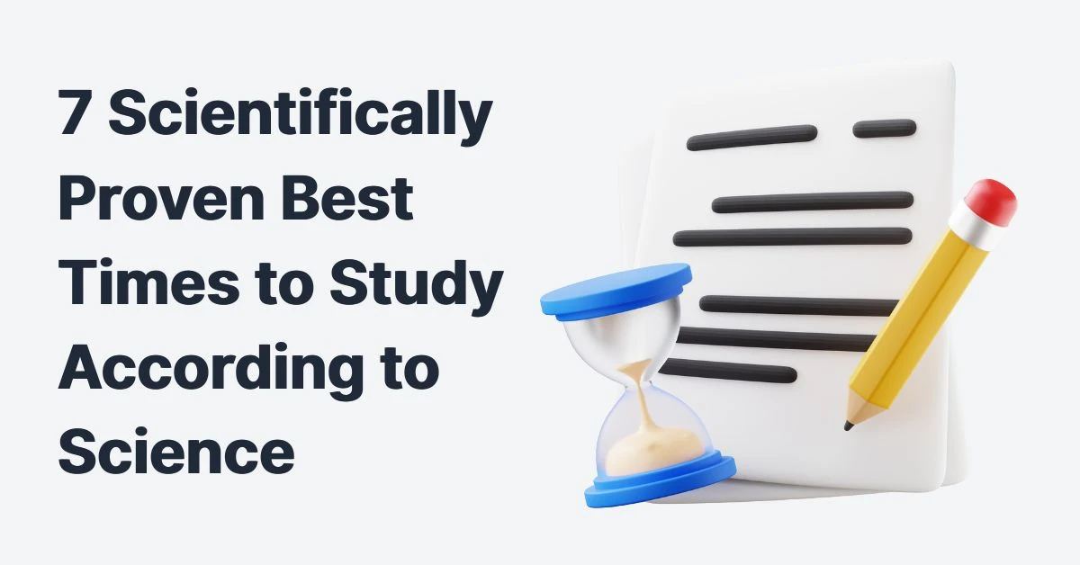 study tools with text showing the 7 best times to study according to science