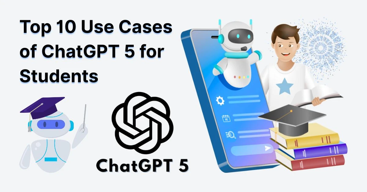 Top 10 Use Cases of ChatGPT 5 for Students – AI learning tools and techniques